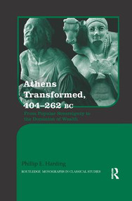 Athens Transformed, 404-262 BC (From Popular Sovereignty to the Dominion of Wealth) - 9781138574311 by Phillip Harding, 9781138574311