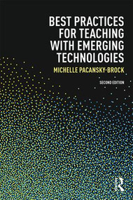 Best Practices for Teaching with Emerging Technologies - 9781138643659 by Michelle Pacansky-Brock, 9781138643659