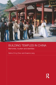 Building Temples in China (Memories, Tourism and Identities) - 9781138295308 by Selina Ching Chan, Graeme Lang, 9781138295308