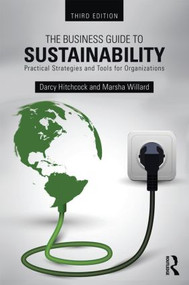 The Business Guide to Sustainability (Practical Strategies and Tools for Organizations) - 9781138786196 by Darcy Hitchcock, Marsha Willard, 9781138786196