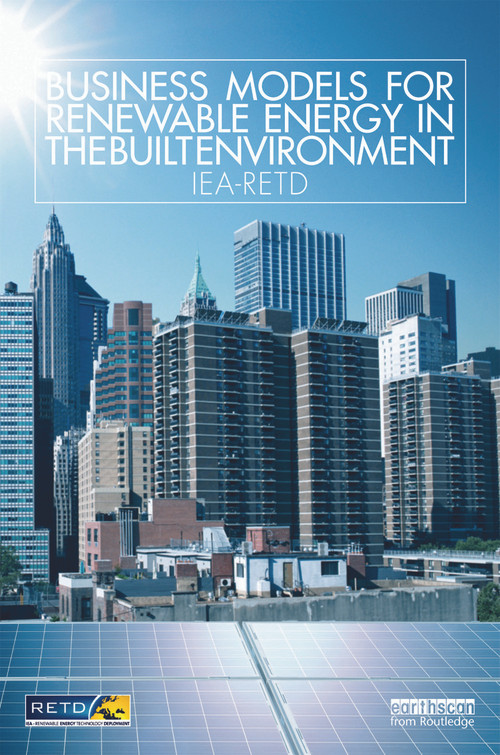 Business Models for Renewable Energy in the Built Environment by Routledge, 9780415638685