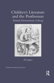 Children's Literature and the Posthuman (Animal, Environment, Cyborg) - 9781138547827 by Zoe Jaques, 9781138547827
