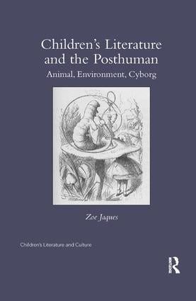 Children's Literature and the Posthuman (Animal, Environment, Cyborg) - 9781138547827 by Zoe Jaques, 9781138547827