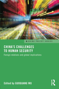 China's Challenges to Human Security (Foreign Relations and Global Implications) - 9781138815575 by Guoguang Wu, 9781138815575
