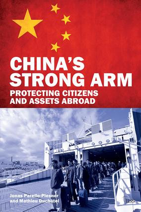 China's Strong Arm (Protecting Citizens and Assets Abroad) by Jonas Parello-Plesner, 9781138947269