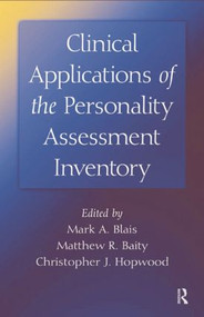 Clinical Applications of the Personality Assessment Inventory - 9781138881747 by Mark A. Blais, Matthew R. Baity, Christopher J. Hopwood, 9781138881747