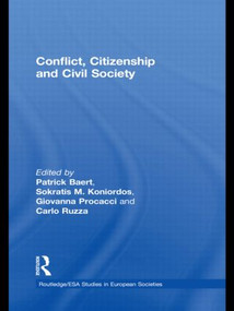 Conflict, Citizenship and Civil Society - 9780415534130 by Patrick Baert, Sokratis Koniordos, Giovanna Procacci, Carlo Ruzza, 9780415534130