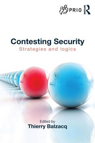 Contesting Security (Strategies and Logics) by Thierry Balzacq, 9781138793170