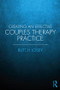 Creating an Effective Couples Therapy Practice - 9781138780347 by Butch Losey, 9781138780347