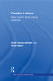 Creative Labour (Media Work in Three Cultural Industries) - 9780415677738 by David Hesmondhalgh, Sarah Baker, 9780415677738