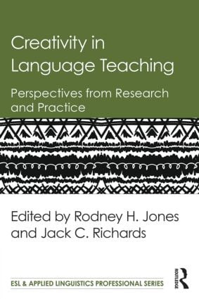 Creativity in Language Teaching (Perspectives from Research and Practice) - 9781138843653 by Rodney H. Jones, Jack C. Richards, 9781138843653