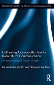 Cultivating Cosmopolitanism for Intercultural Communication (Communicating as a Global Citizen) - 9781138885561 by Miriam Sobré-Denton, Nilanjana Bardhan, 9781138885561