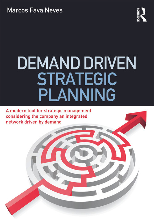 Demand Driven Strategic Planning - 9780415626392 by Marcos Fava Neves, 9780415626392
