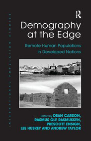 Demography at the Edge (Remote Human Populations in Developed Nations) - 9781138267992 by Rasmus Ole Rasmussen, Dean Carson, Prescott Ensign, Lee Huskey, 9781138267992