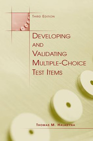 Developing and Validating Multiple-choice Test Items - 9781138967472 by Thomas M. Haladyna, 9781138967472