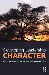 Developing Leadership Character - 9781138825673 by Mary Crossan, Gerard Seijts, Jeffrey Gandz, 9781138825673