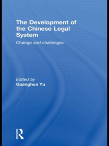 The Development of the Chinese Legal System (Change and Challenges) - 9780415813457 by Guanghua Yu, 9780415813457