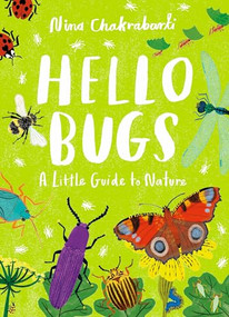 Hello Bugs (A Little Guide to Nature) by Nina Chakrabarti, 9781510230507