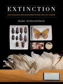 Extinction (Our Fragile Relationship with Life on Earth) by Marc Schlossman, 9781781454534