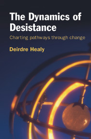 The Dynamics of Desistance (Charting Pathways Through Change) - 9780415628051 by Deirdre Healy, 9780415628051