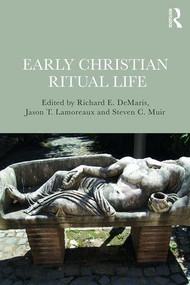 Early Christian Ritual Life - 9781138653061 by Richard DeMaris, Jason Lamoreaux, Steven Muir, 9781138653061