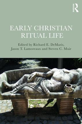 Early Christian Ritual Life - 9781138653061 by Richard DeMaris, Jason Lamoreaux, Steven Muir, 9781138653061