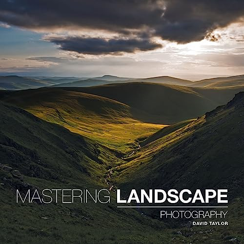 Mastering Landscape Photography by David Taylor, 9781781450840