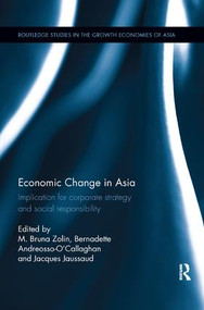 Economic Change in Asia (Implications For Corporate Strategy and Social Responsibility) - 9781138614680 by M. Bruna Zolin, Bernadette Andreosso-O'Callaghan, Jacques Jaussaud, 9781138614680