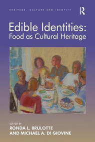 Edible Identities: Food as Cultural Heritage - 9781138634947 by Ronda L. Brulotte, Michael A. Di Giovine, 9781138634947