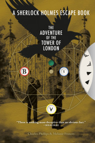 Sherlock Holmes Escape Book: Adventure of the Tower of London (Solve the Puzzles to Escape the Pages) by Charles Phillips, Melanie Frances, 9781781454619