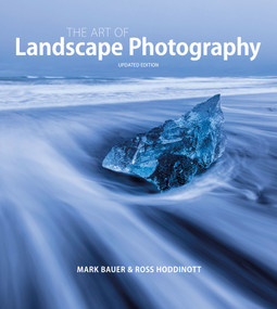 Art of Landscape Photography by Mark Bauer and Ross Hoddinott, Ross Hoddinott, 9781781454480