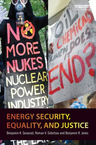 Energy Security, Equality and Justice - 9780415815208 by Benjamin K. Sovacool, Roman V. Sidortsov, Benjamin R. Jones, 9780415815208