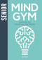 Senior Mind Gym (Puzzles to Exercise the Brain) by Kristy McGowan, 9781781454473