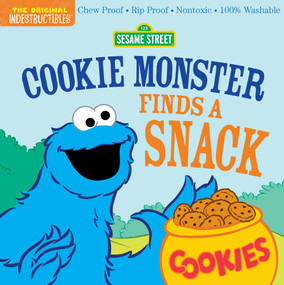 Indestructibles: Sesame Street: Cookie Monster Finds a Snack by Sesame Street, Amy Pixton, 9781523519774