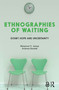 Ethnographies of Waiting (Doubt, Hope and Uncertainty) - 9781350126817 by Manpreet K. Janeja, Andreas Bandak, 9781350126817