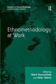 Ethnomethodology at Work - 9781138264533 by Peter Tolmie, Mark Rouncefield, 9781138264533