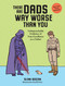 There Are Dads Way Worse Than You (Unimpeachable Evidence of Your Excellence as a Father) by Glenn Boozan, Priscilla Witte, 9781523524334