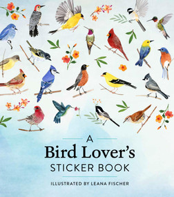 A Bird Lover's Sticker Book by Leana Fischer, Workman Publishing, 9781523524488