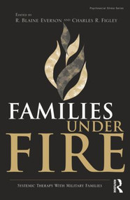 Families Under Fire (Systemic Therapy With Military Families) - 9781138872646 by R. Blaine Everson, Charles R. Figley, 9781138872646