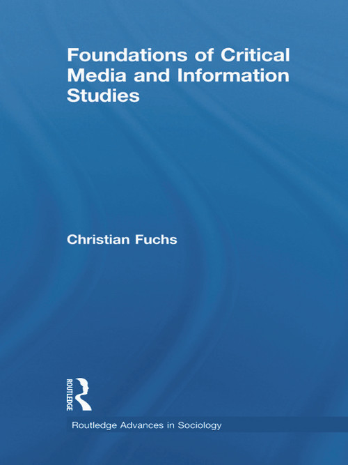Foundations of Critical Media and Information Studies - 9780415628211 by Christian Fuchs, 9780415628211