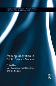 Framing Innovation in Public Service Sectors - 9781138617124 by Rolf Rønning, Bo Enquist, Lars Fuglsang, 9781138617124