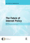 The Future of Internet Policy by Peter Decherney, Victor Pickard, 9781138305458