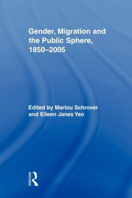 Gender, Migration, and the Public Sphere, 1850-2005 - 9780415807159 by Marlou Schrover, Eileen Yeo, 9780415807159