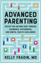 Advanced Parenting (Advice for Helping Kids Through Diagnoses, Differences, and Mental Health Challenges) - 9781538722473 by Kelly Fradin, 9781538722473