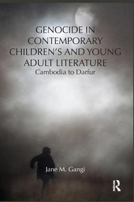 Genocide in Contemporary Children's and Young Adult Literature (Cambodia to Darfur) - 9781138649286 by Jane Gangi, 9781138649286