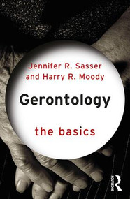 Gerontology: The Basics - 9781138775824 by Jennifer Sasser, Harry Moody, 9781138775824
