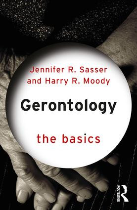 Gerontology: The Basics - 9781138775824 by Jennifer Sasser, Harry Moody, 9781138775824