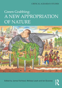 Green Grabbing: A New Appropriation of Nature - 9781138850521 by James Fairhead, Melissa Leach, Ian Scoones, 9781138850521