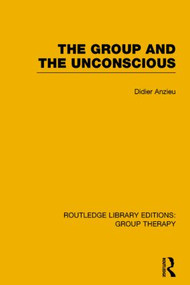 The Group and the Unconscious - 9781138801868 by Didier Anzieu, 9781138801868