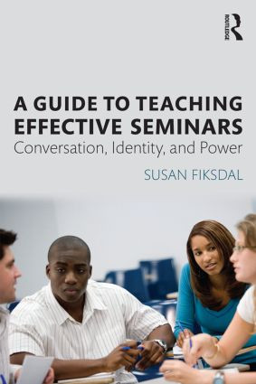 A Guide to Teaching Effective Seminars (Conversation, Identity, and Power) - 9780415839907 by Susan R. Fiksdal, 9780415839907